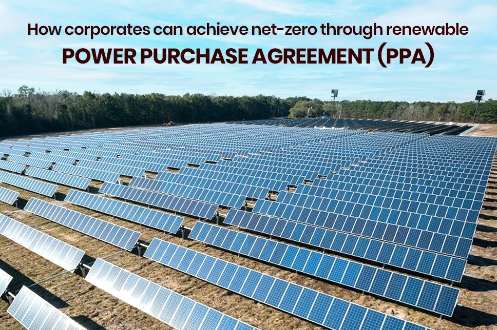 How Corporations Can Achieve Net-Zero Through Renewable Power Purchase Agreement (PPA)