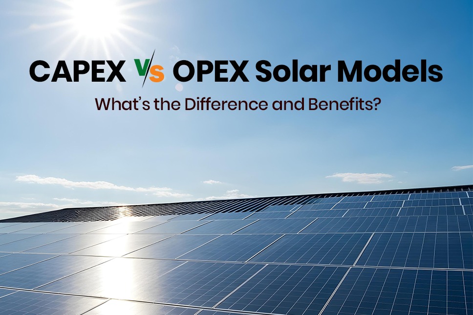 CAPEX vs. OPEX Solar Models: What are the Differences & Benefits?
