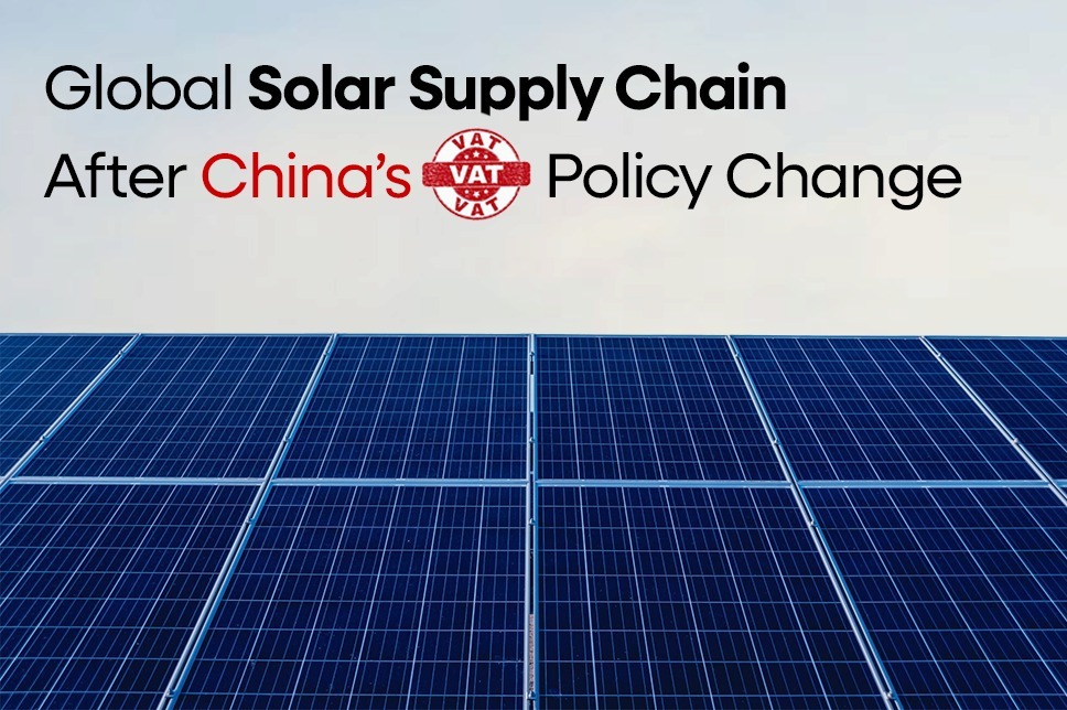 Global Solar Supply Chain After China’s VAT Policy Change